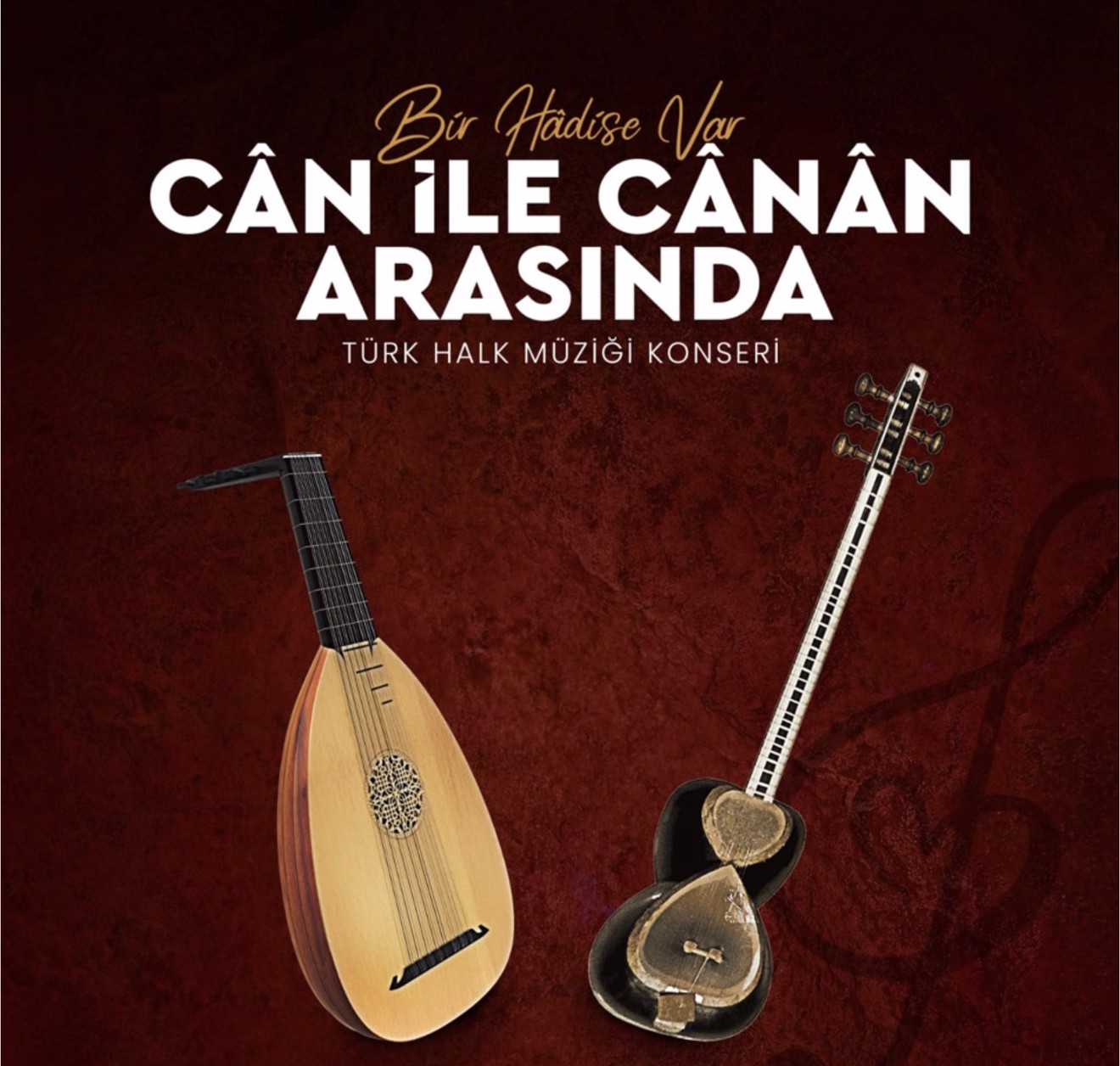 KONSER "BİR HADİSE VAR CÂN İLE CÂNAN ARASINDA"